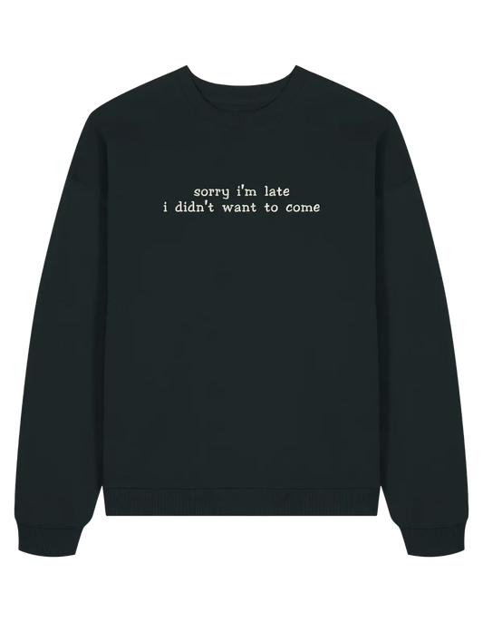 Late sweatshirt mesaje - Thread Muse