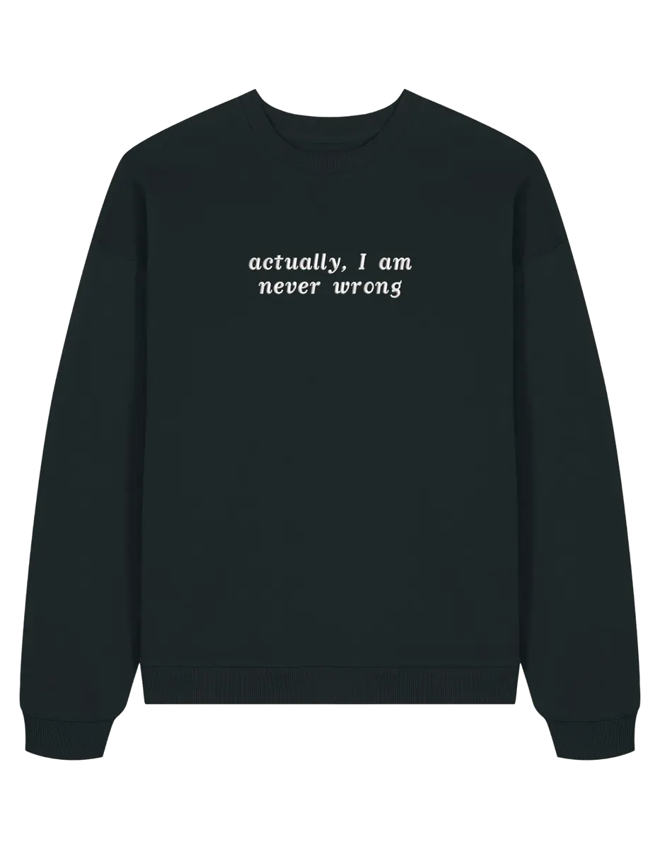 Never wrong sweatshirt mesaje - Thread Muse