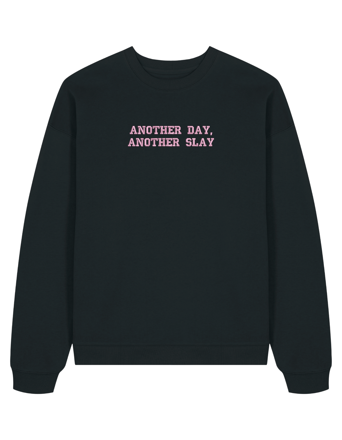 Another day sweatshirt Girly