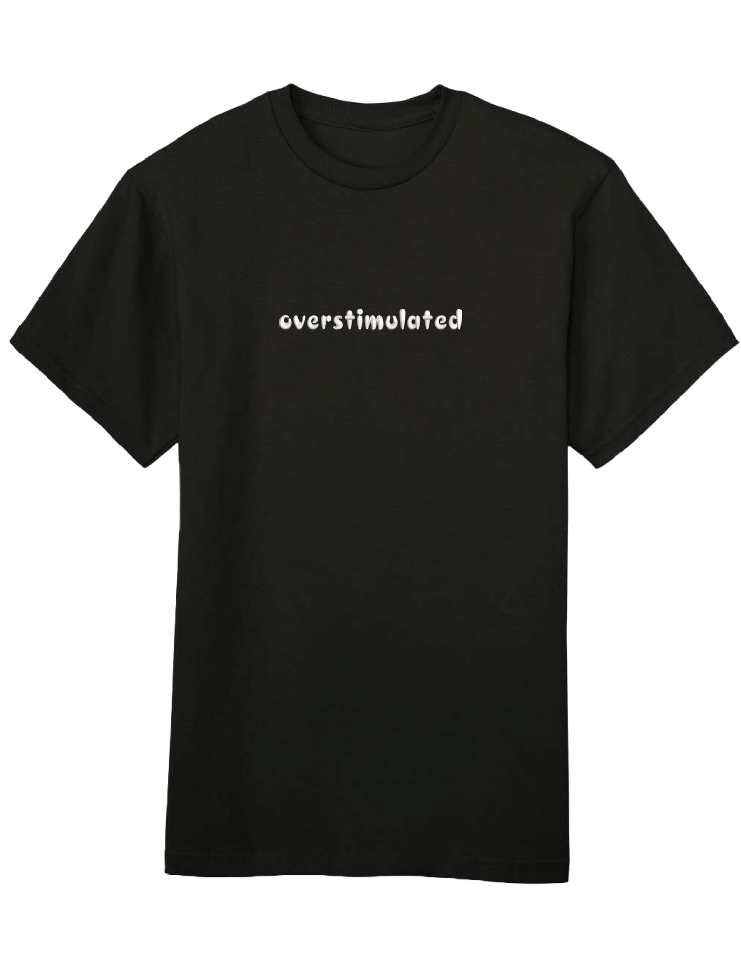 Overstimulated tricou mesaje