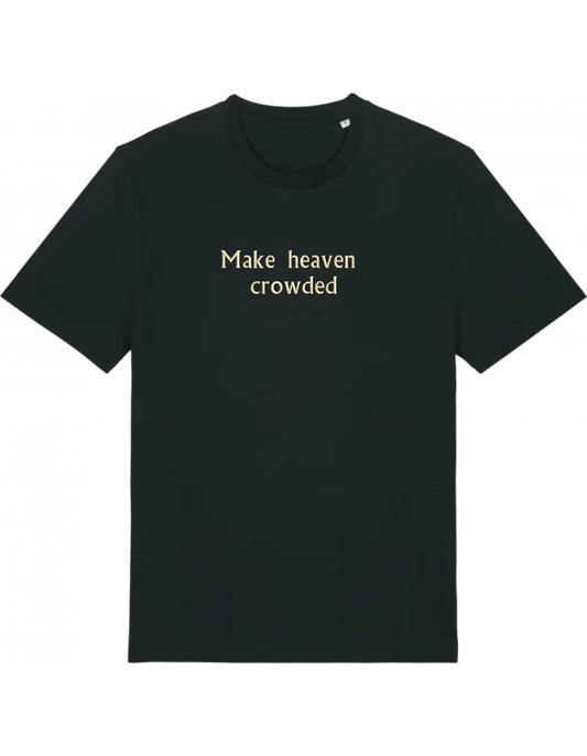 Make heaven crowded tricou - Thread Muse