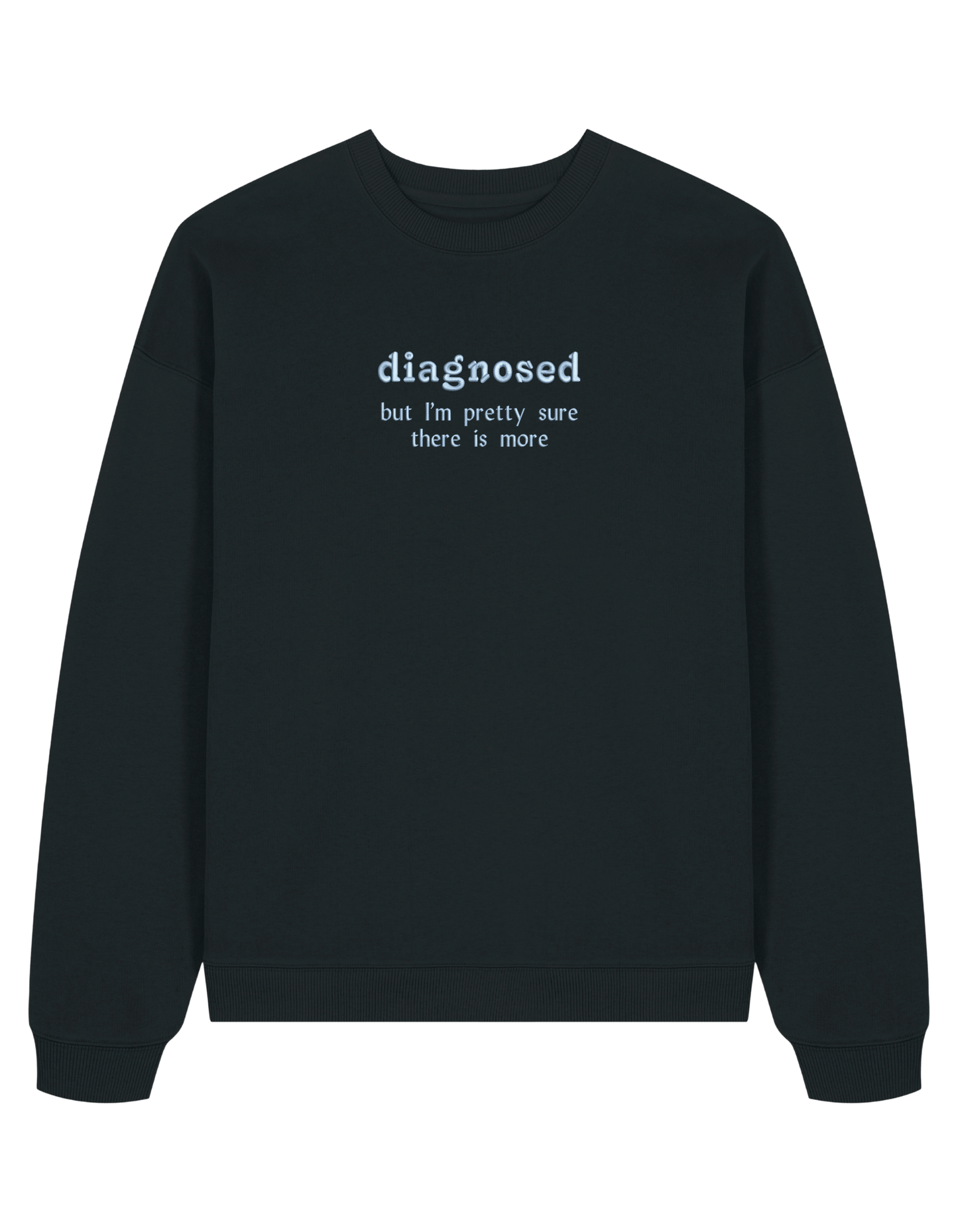 Diagnosed sweatshirt mesaje