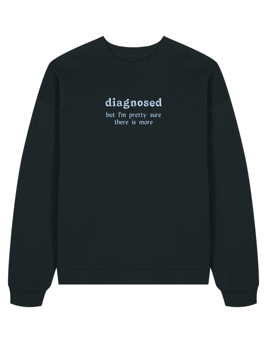 Diagnosed sweatshirt mesaje