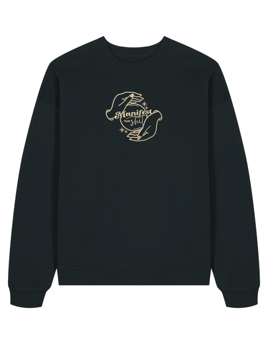 Manifest that shit sweatshirt Girly
