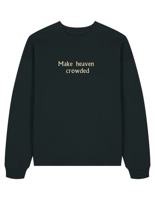 Make heaven crowded sweatshirt - Thread Muse