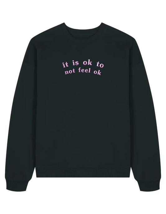 Feel ok sweatshirt mesaje - Thread Muse