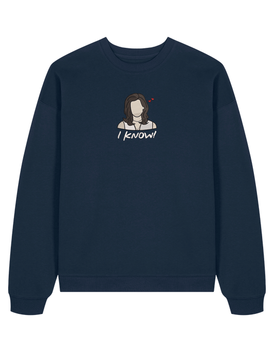 I know sweatshirt Friends