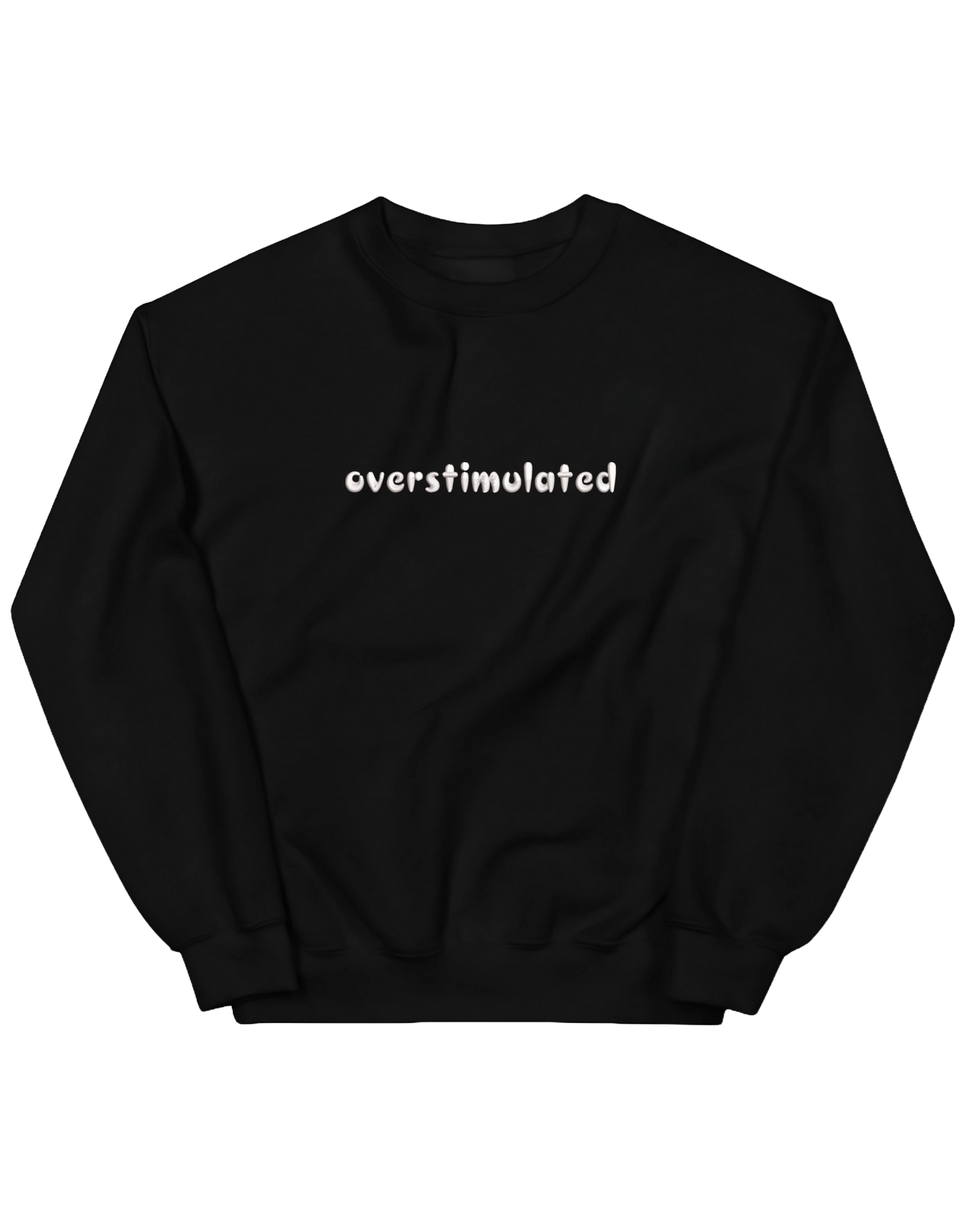 Overstimulated sweatshirt mesaje