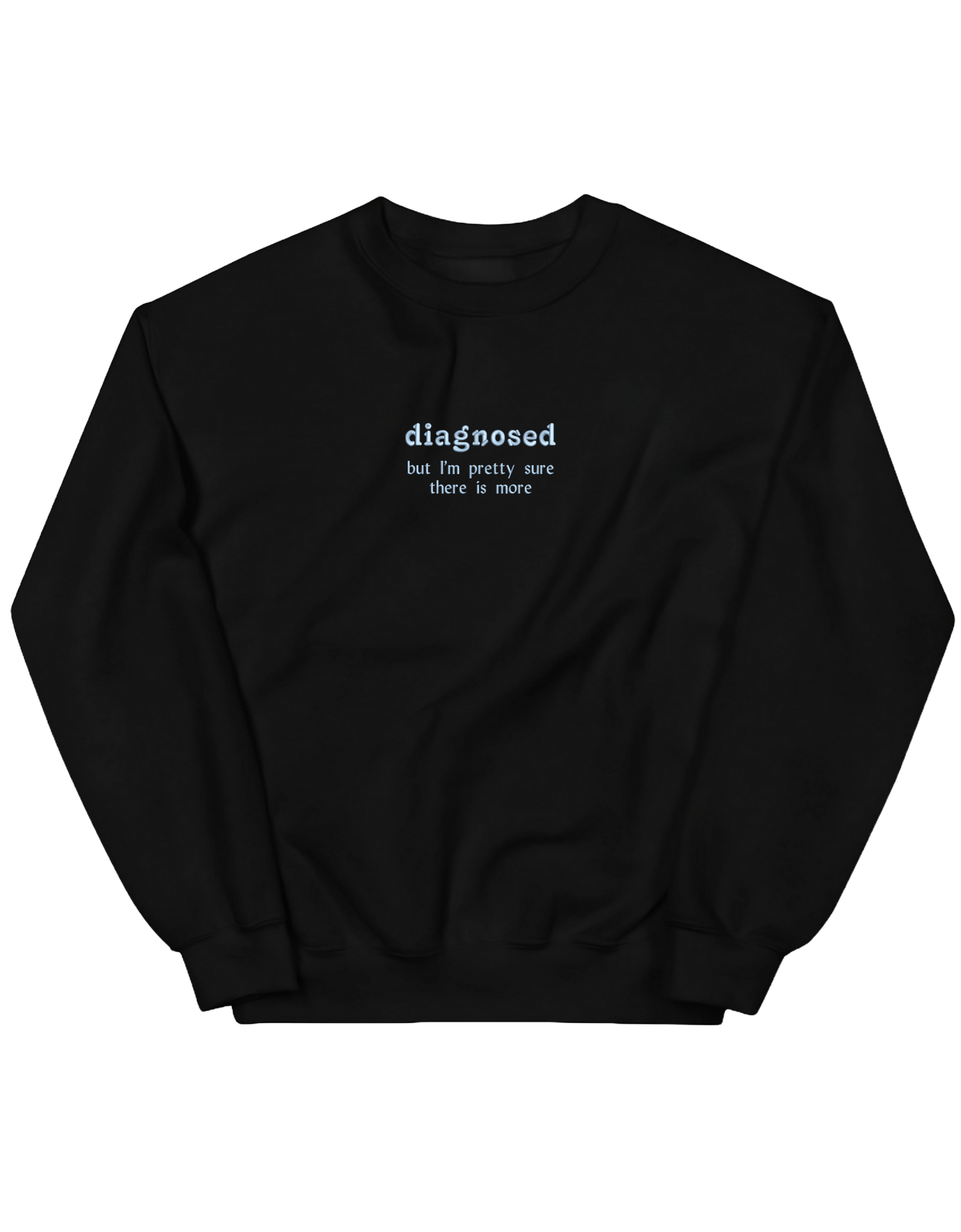 Diagnosed sweatshirt mesaje