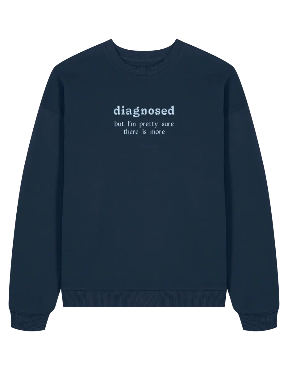 Diagnosed sweatshirt mesaje - Thread Muse