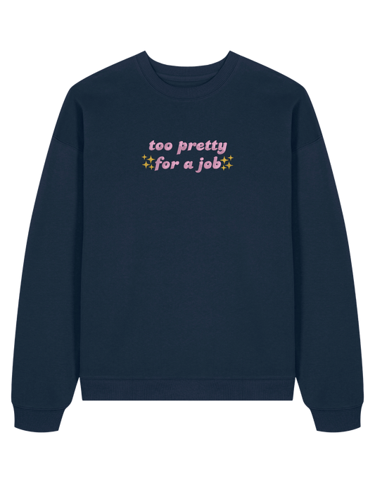 Too pretty sweatshirt Girly