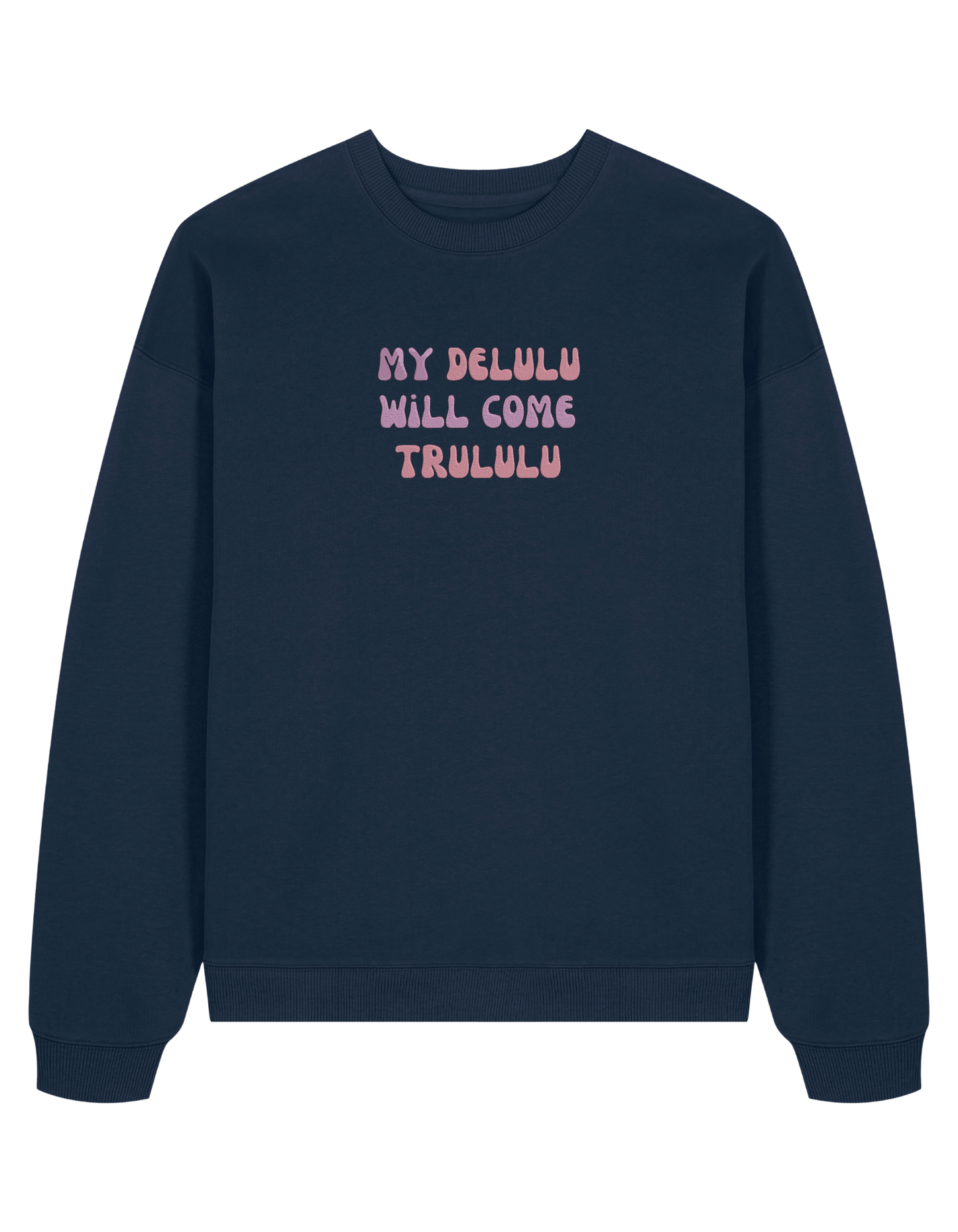 My delulu sweatshirt mesaje