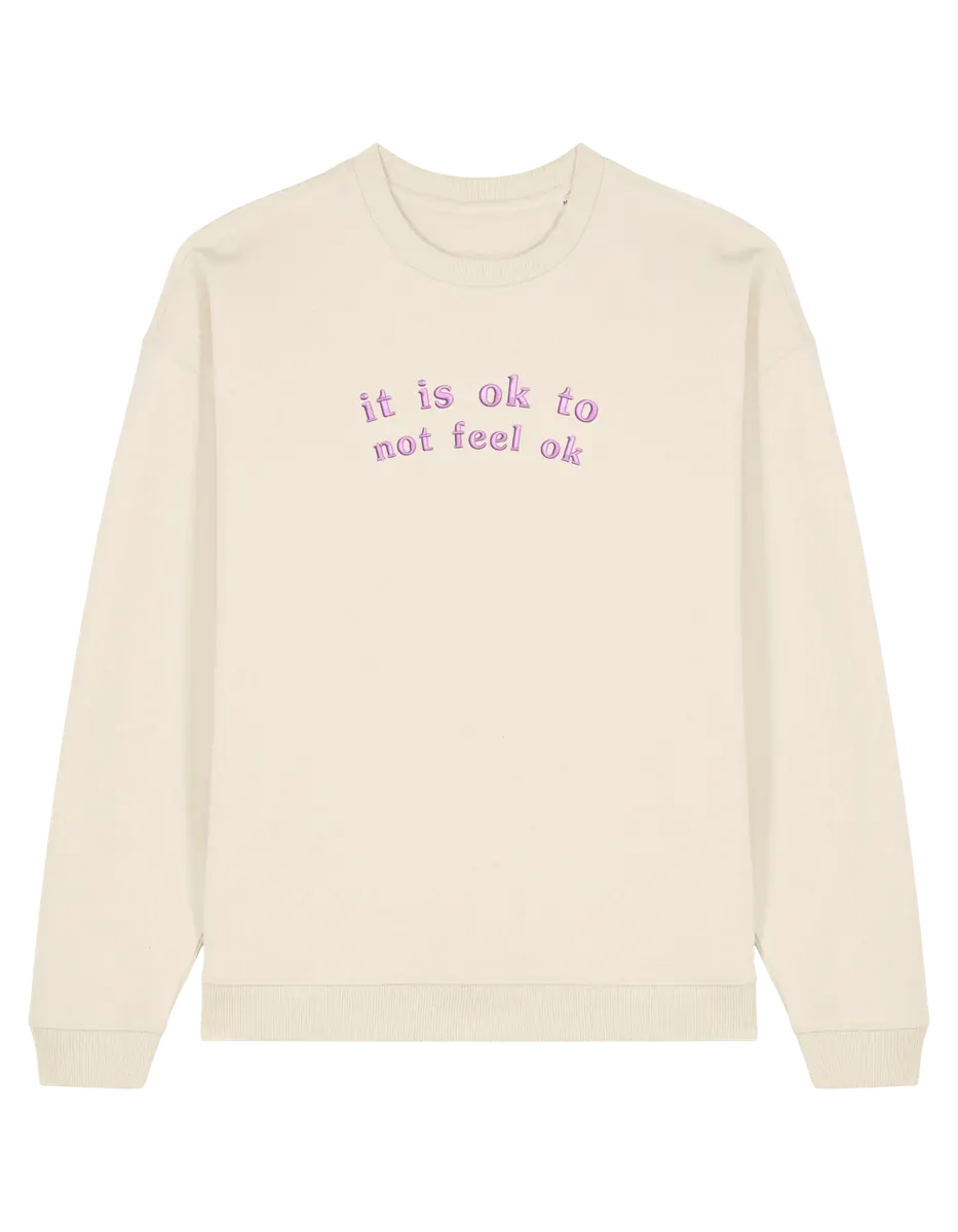 Feel ok sweatshirt mesaje - Thread Muse