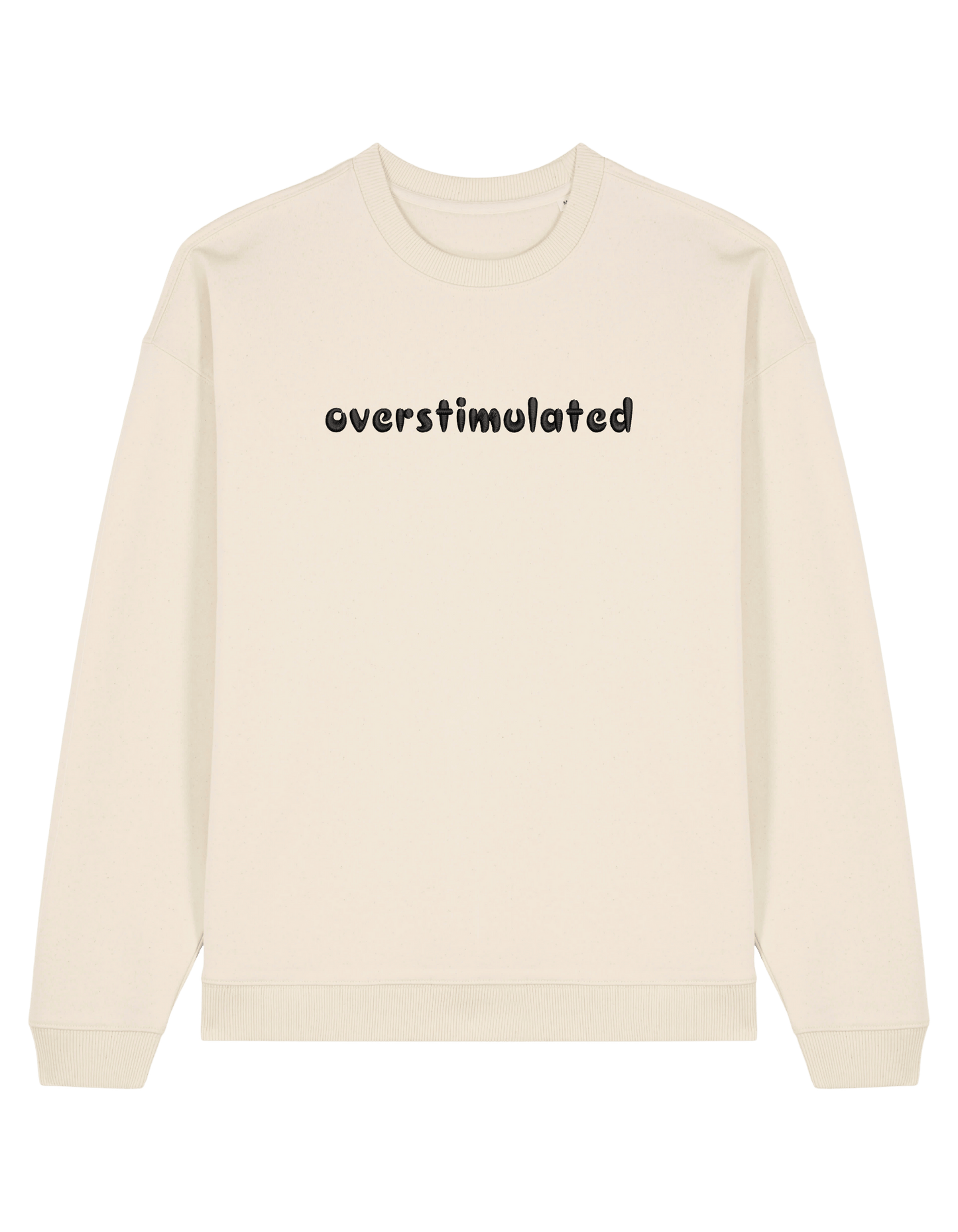 Overstimulated sweatshirt mesaje