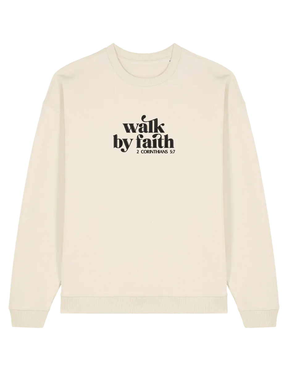 Walk by faith sweatshirt - Thread Muse