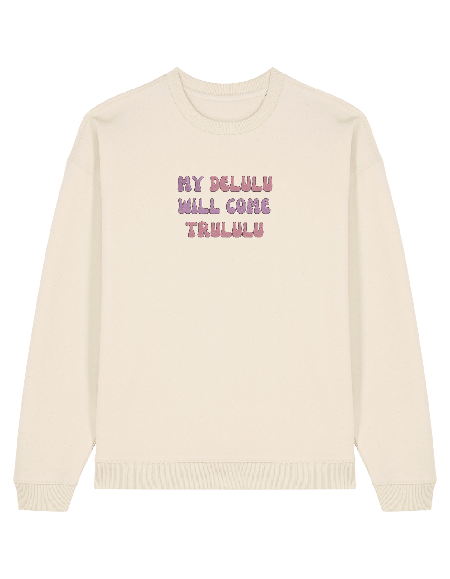 My delulu sweatshirt mesaje