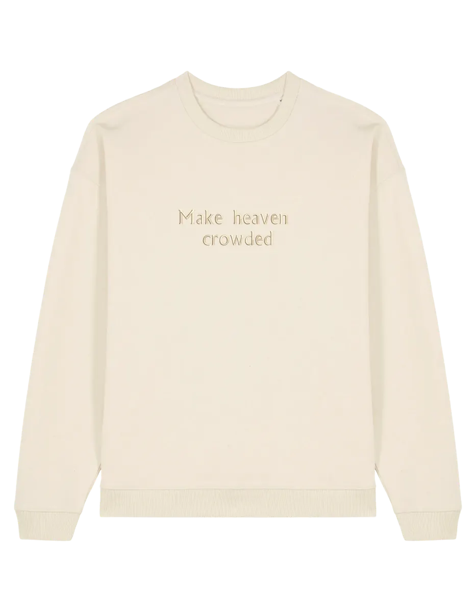 Make heaven crowded sweatshirt - Thread Muse