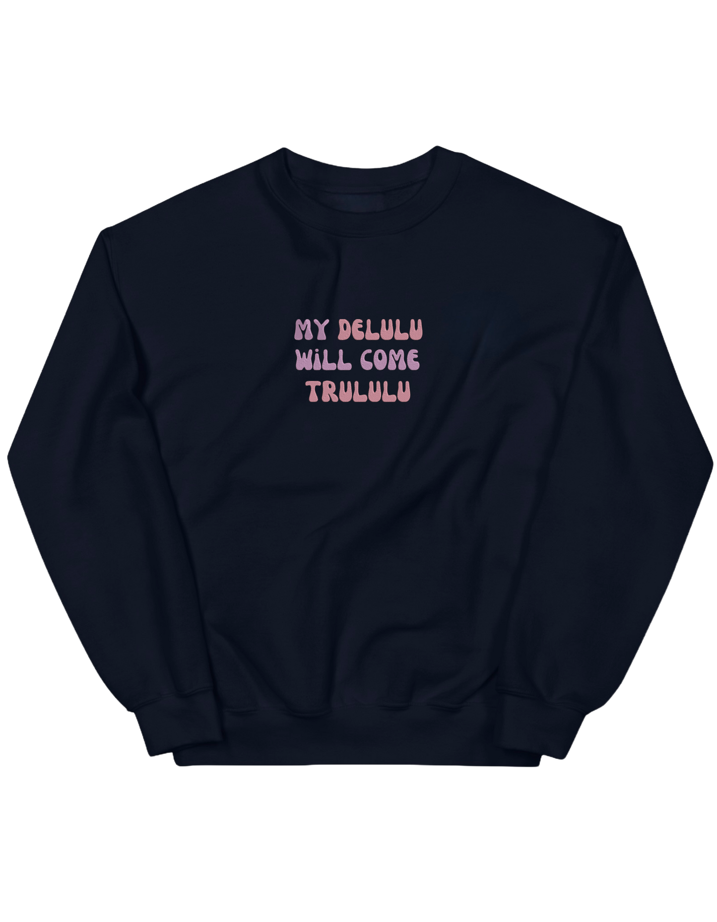 My delulu sweatshirt mesaje