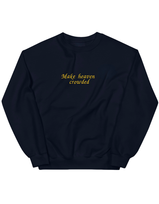 Make heaven crowded sweatshirt - Thread Muse
