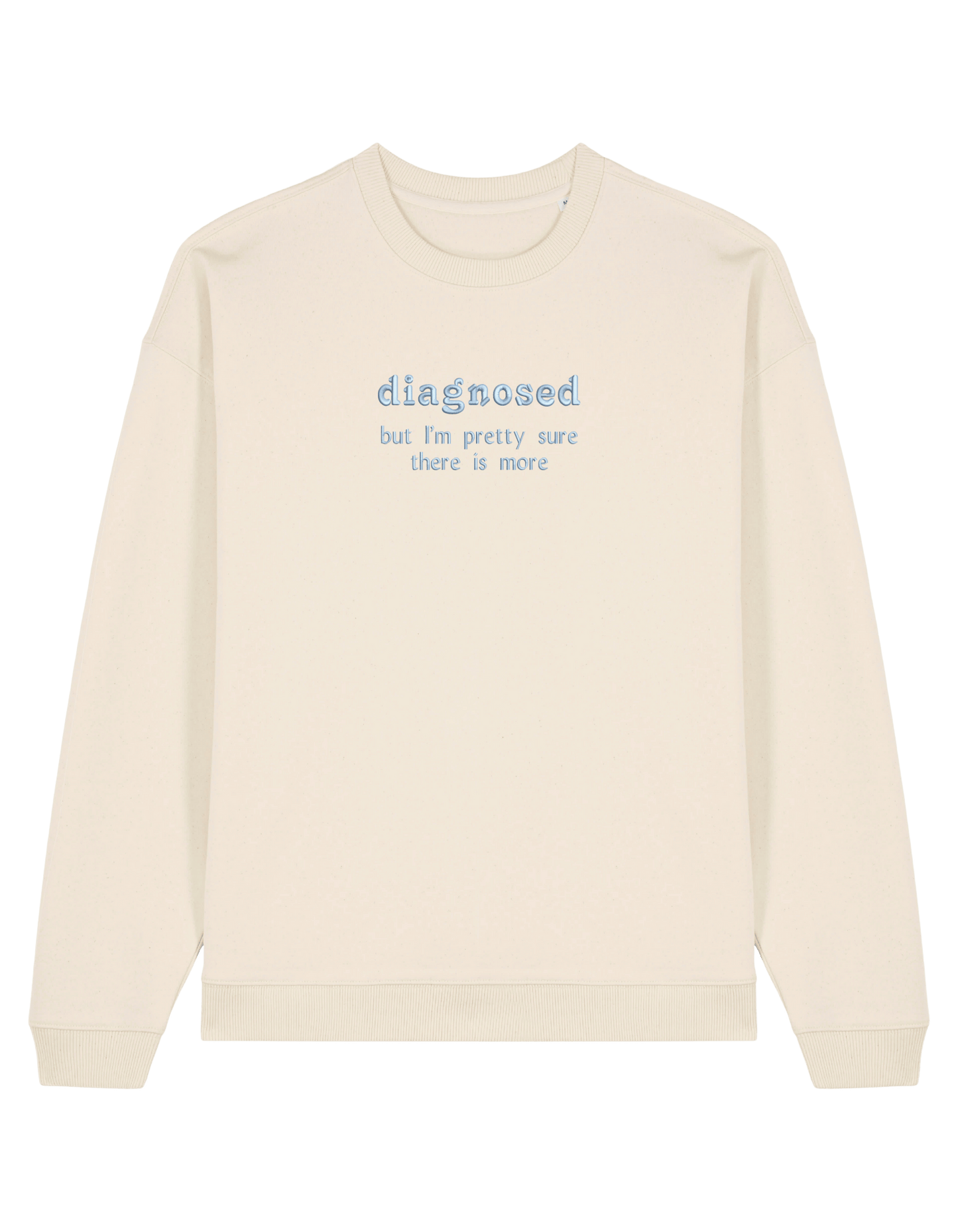 Diagnosed sweatshirt mesaje