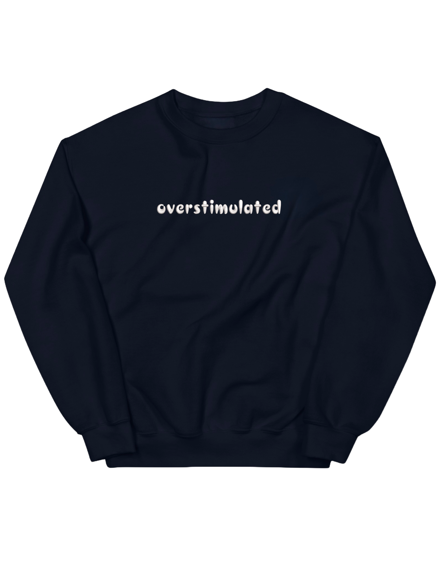 Overstimulated sweatshirt mesaje - Thread Muse
