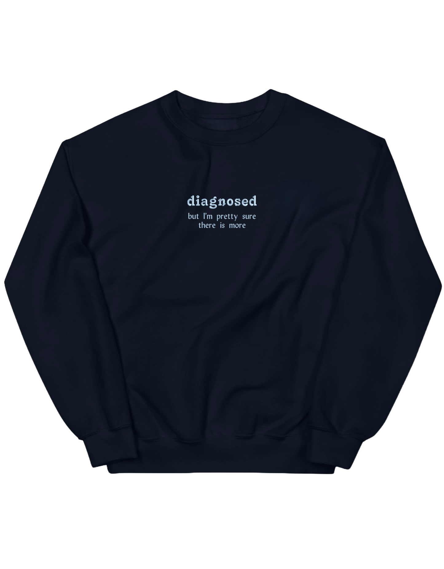 Diagnosed sweatshirt mesaje - Thread Muse
