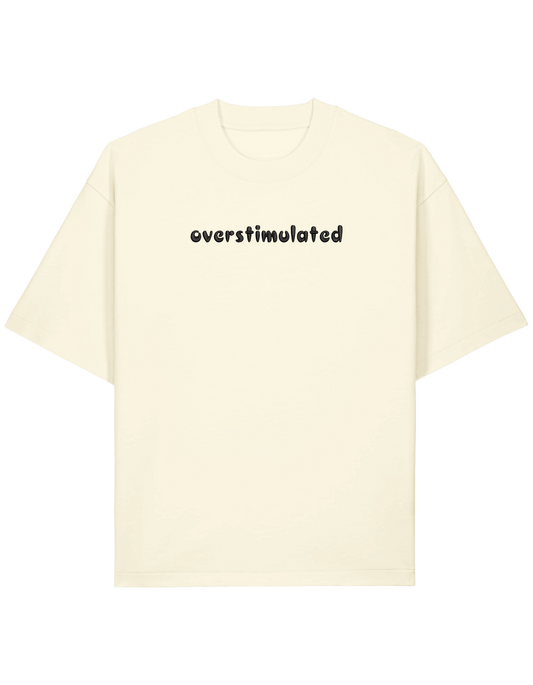 Overstimulated tricou