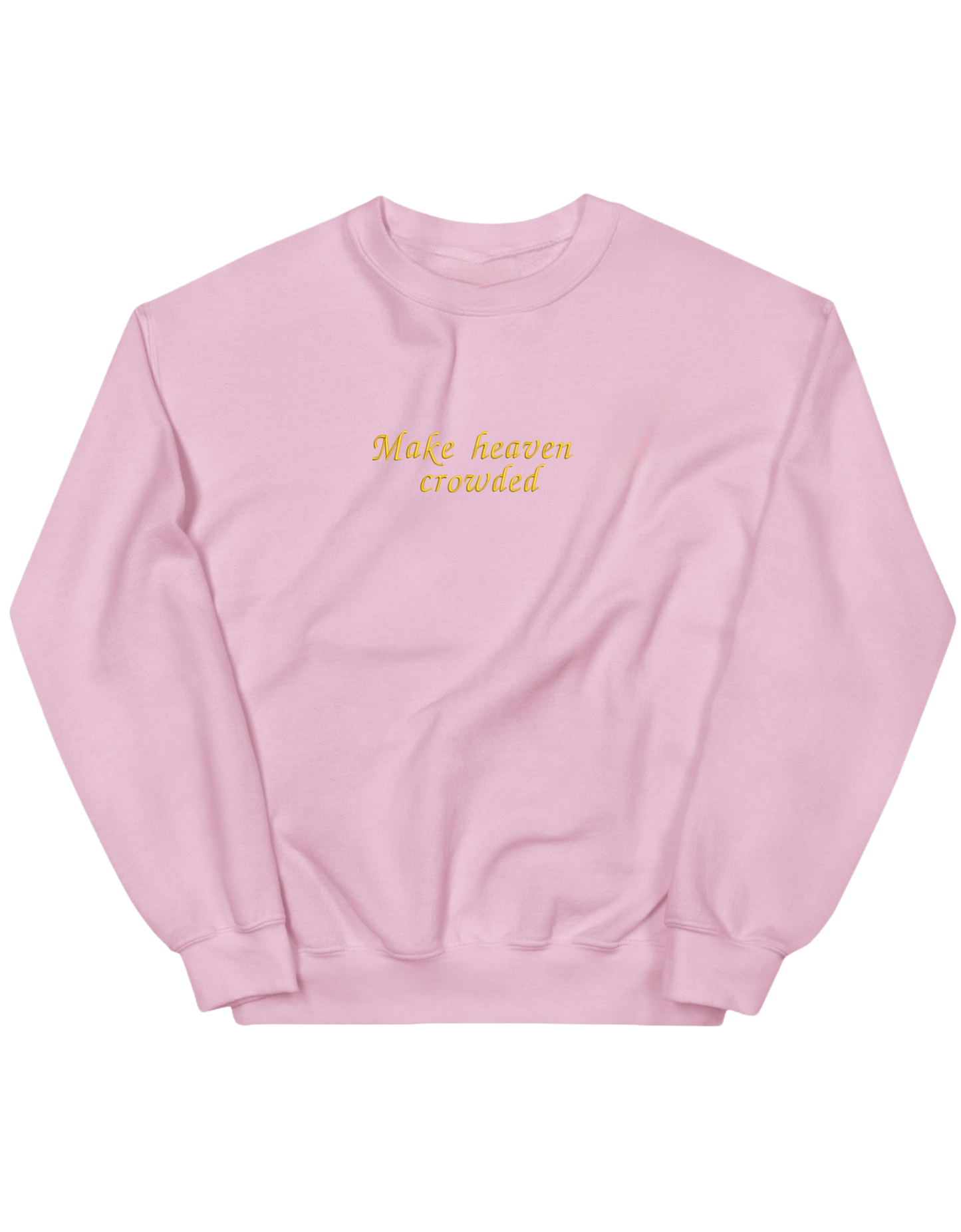 Make heaven crowded sweatshirt