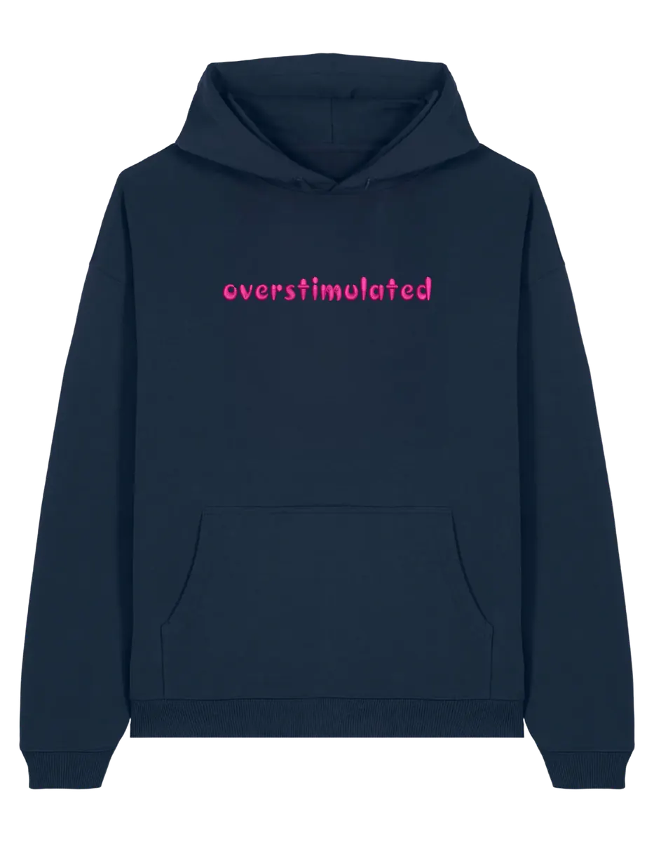 Overstimulated hoodie mesaje - Thread Muse