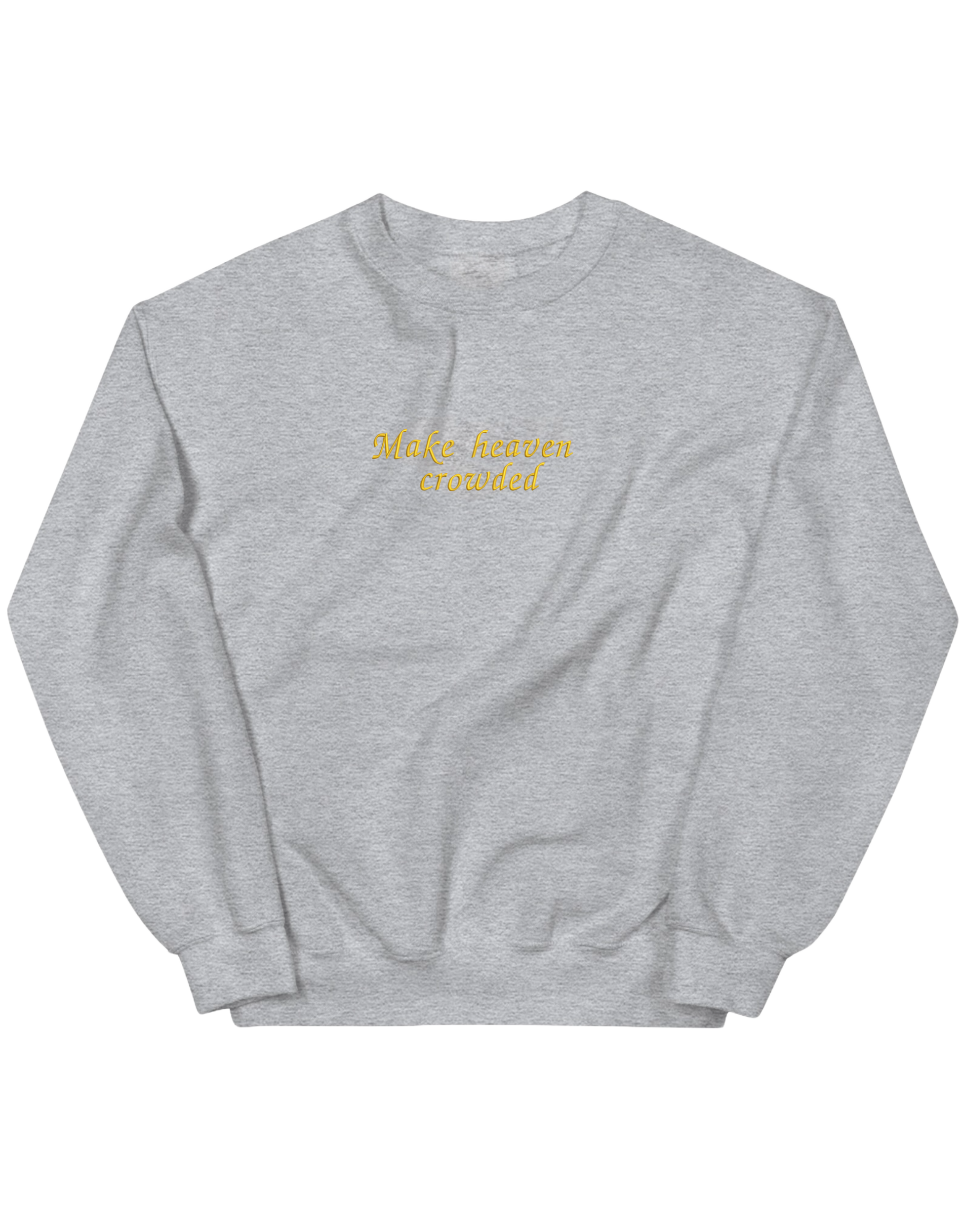 Make heaven crowded sweatshirt - Thread Muse