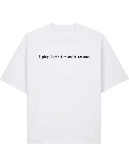 I play dumb tricou