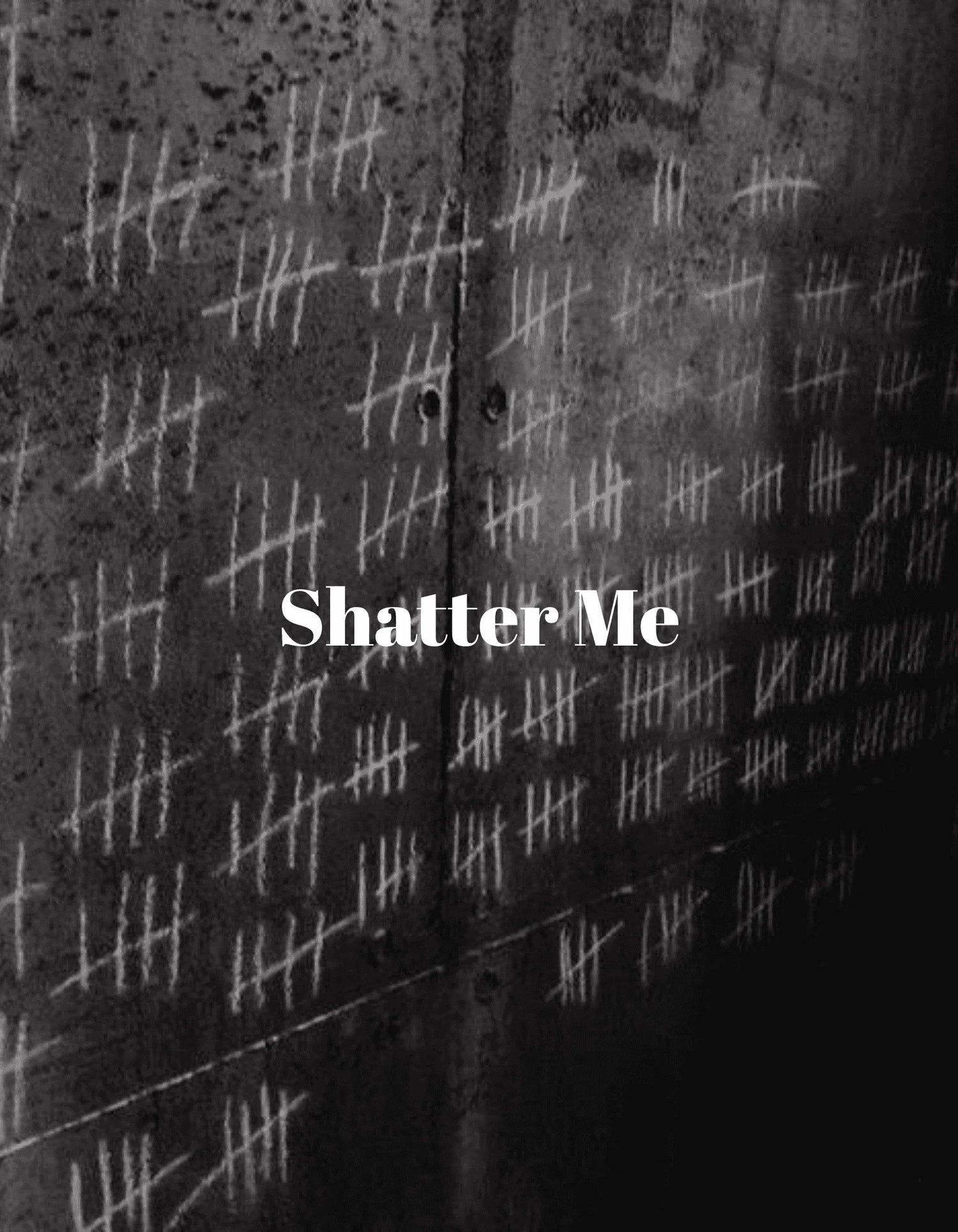 Shatter me