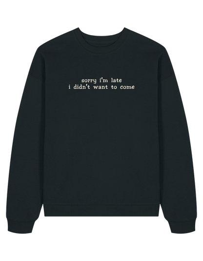 Late sweatshirt mesaje