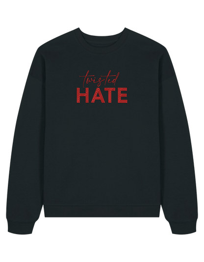 Twisted hate sweatshirt