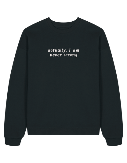 Never wrong sweatshirt mesaje