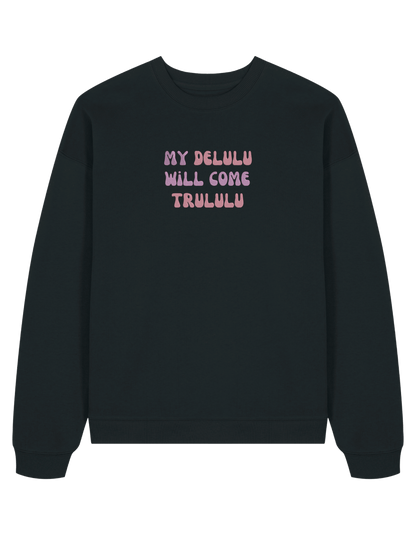 My delulu sweatshirt mesaje