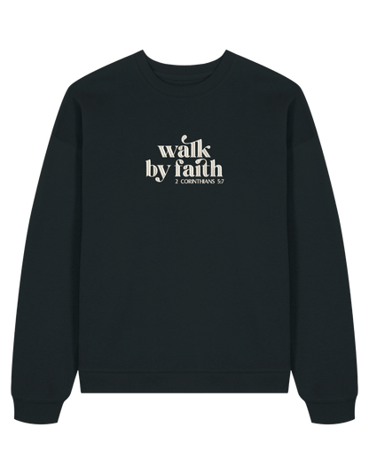 Walk by faith sweatshirt