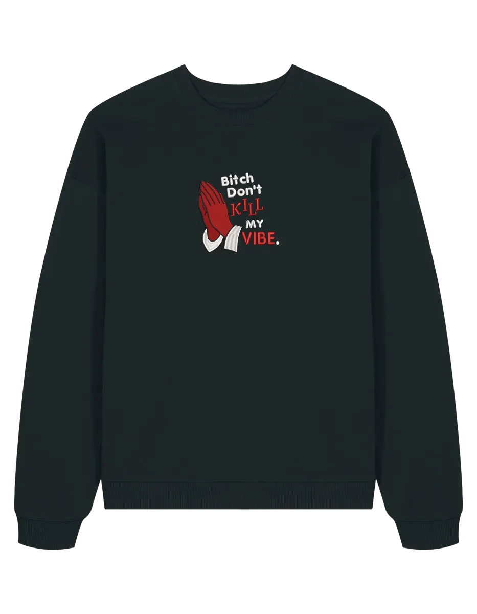 Kill my vibe sweatshirt Kendrick Lamar - Thread Muse