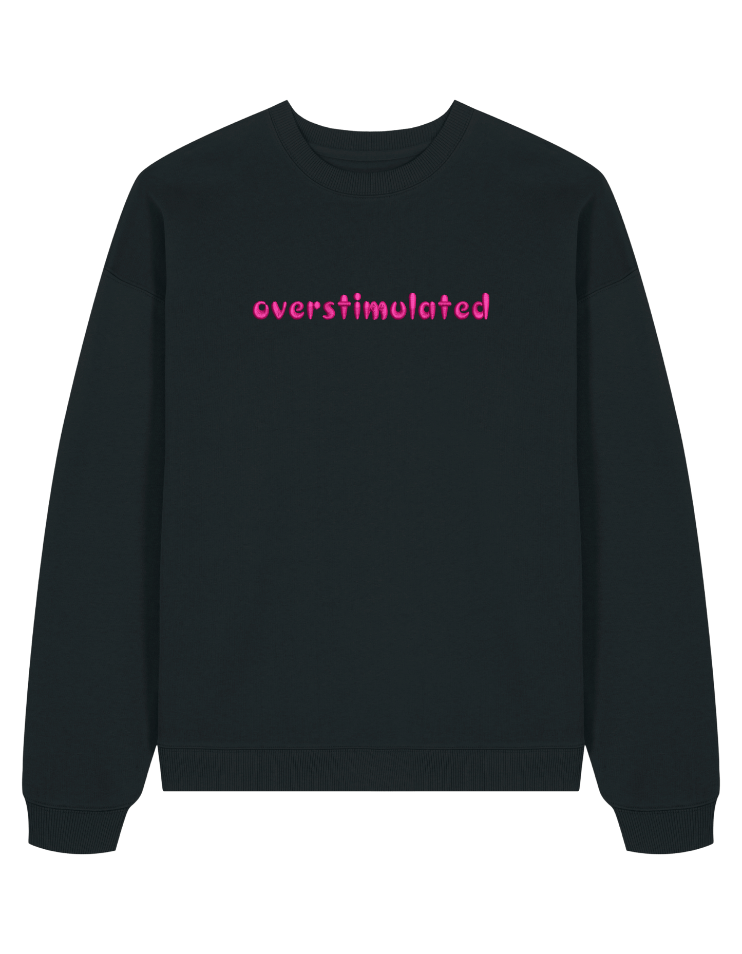 Overstimulated sweatshirt mesaje