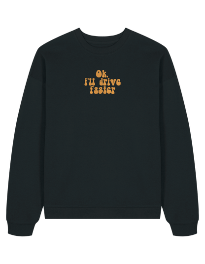 Drive faster sweatshirt F1