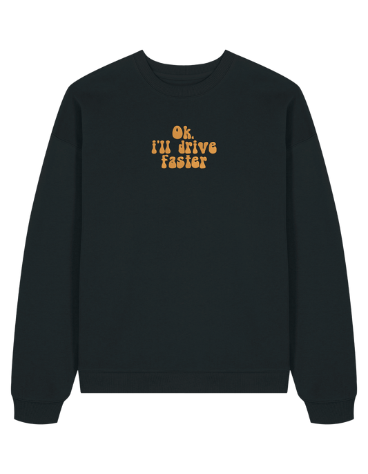 Drive faster sweatshirt F1