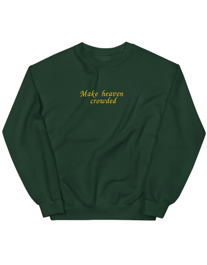 Make heaven crowded sweatshirt - Thread Muse