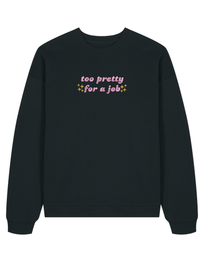 Too pretty sweatshirt Girly