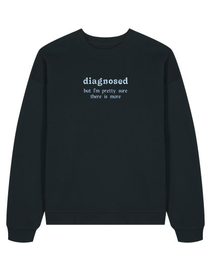 Diagnosed sweatshirt mesaje