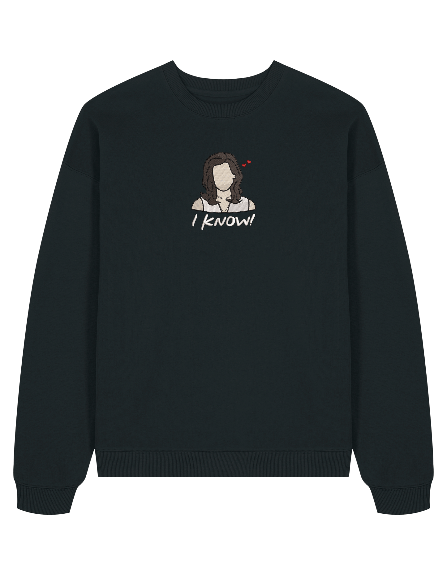 I know sweatshirt Friends