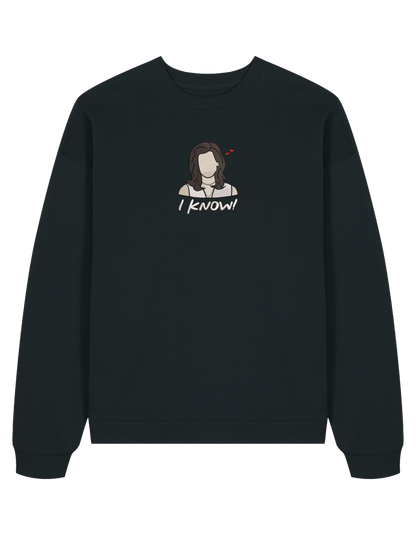 I know sweatshirt Friends
