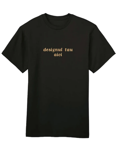Tricou personalizat - design custom
