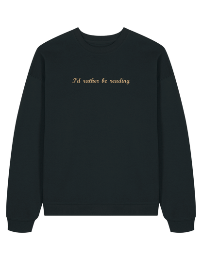Rather read sweatshirt bookish