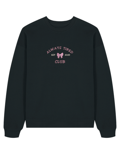 Always tired club sweatshirt Girly