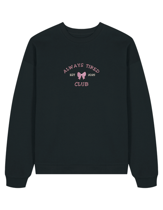 Always tired club sweatshirt Girly